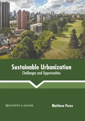 Urbanización sostenible: Retos y oportunidades - Sustainable Urbanization: Challenges and Opportunities