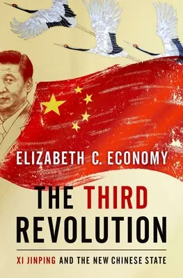 La tercera revolución: Xi Jinping y el nuevo Estado chino - The Third Revolution: Xi Jinping and the New Chinese State