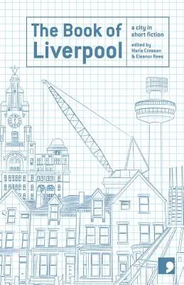 Libro de Liverpool: Una ciudad en la ficción breve - Book of Liverpool: A City in Short Fiction