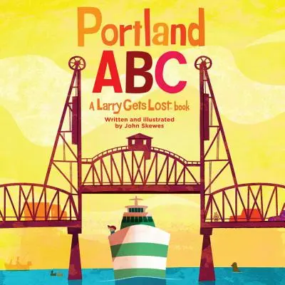 Portland Abc: Un libro de Larry se pierde - Portland Abc: A Larry Gets Lost Book