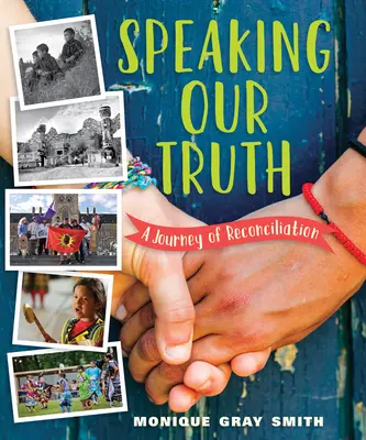 Decir nuestra verdad: un viaje de reconciliación - Speaking Our Truth: A Journey of Reconciliation