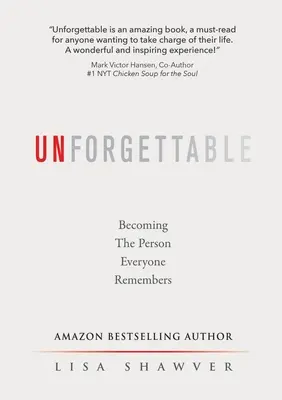 Inolvidable: Cómo convertirse en la persona que todos recuerdan - Unforgettable: Becoming the Person Everyone Remembers