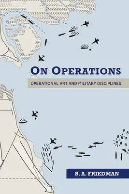 Sobre Operaciones: Arte Operativo y Disciplinas Militares - On Operations: Operational Art and Military Disciplines