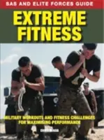 Fitness extremo - Entrenamientos militares y retos de fitness para maximizar el rendimiento - Extreme Fitness - Military Workouts and Fitness Challenges for Maximising Performance