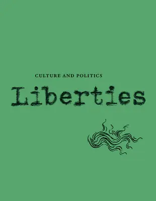 Revista de Cultura y Política de las Libertades: Volumen I, número 4 - Liberties Journal of Culture and Politics: Volume I, Issue 4