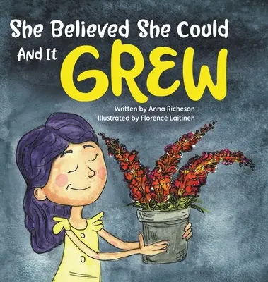 Ella creyó que podía y creció - She Believed She Could and It Grew