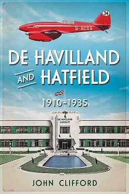 De Havilland y Hatfield: 1910-1935 - de Havilland and Hatfield: 1910-1935