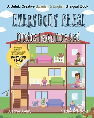 Everybody Pees / ¡Todos hacemos pis! A Suteki Creative Spanish & English Bilingual Book - Everybody Pees / Todos hacemos pis!: A Suteki Creative Spanish & English Bilingual Book