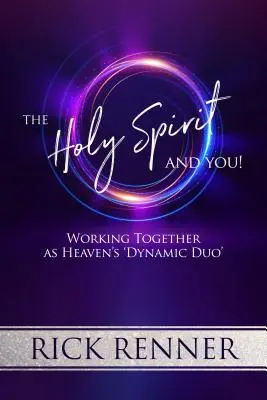 El Espíritu Santo y Usted: Trabajando juntos como el «Dúo Dinámico» del Cielo - The Holy Spirit and You: Working Together as Heaven's 'Dynamic Duo'
