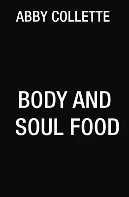 Comida para el cuerpo y el alma - Body and Soul Food