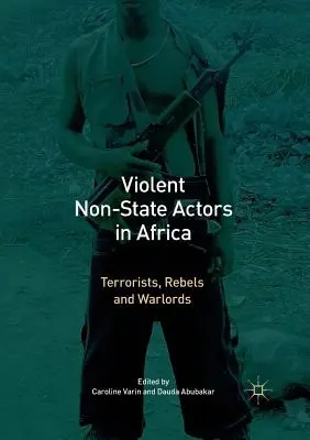 Actores no estatales violentos en África: Terrorists, Rebels and Warlords - Violent Non-State Actors in Africa: Terrorists, Rebels and Warlords