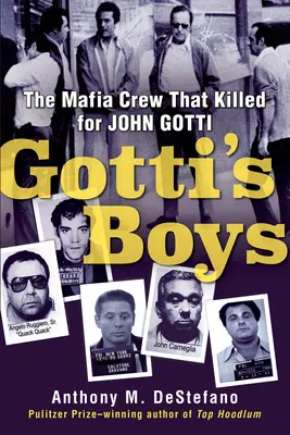 Los chicos de Gotti: La banda mafiosa que mató por John Gotti - Gotti's Boys: The Mafia Crew That Killed for John Gotti