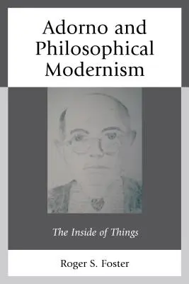 Adorno y el modernismo filosófico: El interior de las cosas - Adorno and Philosophical Modernism: The Inside of Things