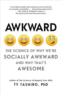 Awkward: La ciencia de por qué somos socialmente incómodos y por qué es genial - Awkward: The Science of Why We're Socially Awkward and Why That's Awesome