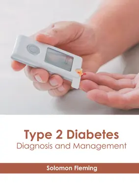 Diabetes tipo 2: Diagnóstico y tratamiento - Type 2 Diabetes: Diagnosis and Management