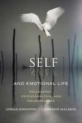 El yo y la vida emocional: Filosofía, psicoanálisis y neurociencia - Self and Emotional Life: Philosophy, Psychoanalysis, and Neuroscience