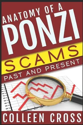 Anatomía de un Ponzi: Estafas pasadas y presentes - Anatomy of a Ponzi: Scams Past and Present