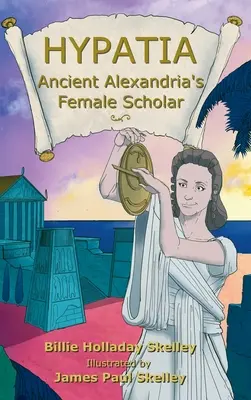 Hypatia: la erudita de la antigua Alejandría - Hypatia - Ancient Alexandria's Female Scholar