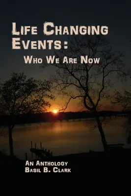 Acontecimientos que cambian la vida: Quiénes somos ahora - Life Changing Events: Who We Are Now