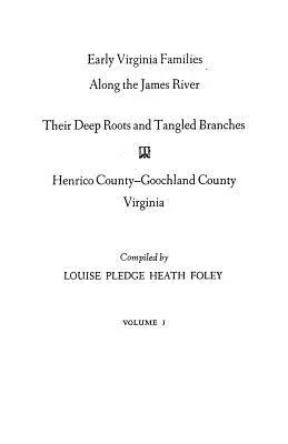 Las primeras familias de Virginia a lo largo del río James, Volumen I - Early Virginia Families Along the James River, Volume I