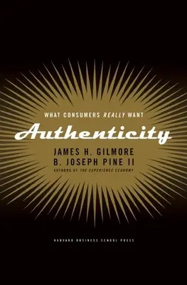 Authenticity: Lo que realmente quieren los consumidores - Authenticity: What Consumers Really Want
