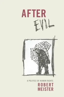 Después del mal: una política de derechos humanos - After Evil: A Politics of Human Rights