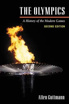 Las Olimpiadas: Historia de los juegos modernos - The Olympics: A History of the Modern Games