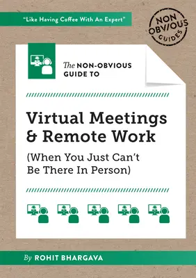 La guía no obvia de las reuniones virtuales y el trabajo a distancia - The Non-Obvious Guide to Virtual Meetings and Remote Work