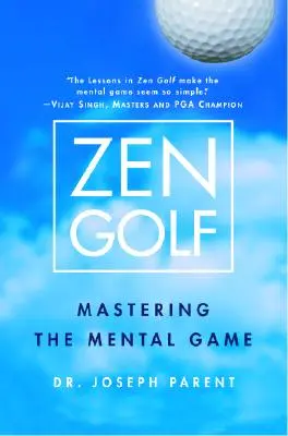 Zen Golf: Dominar el juego mental - Zen Golf: Mastering the Mental Game