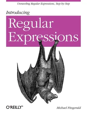 Introducción a las expresiones regulares: Expresiones regulares paso a paso - Introducing Regular Expressions: Unraveling Regular Expressions, Step-By-Step