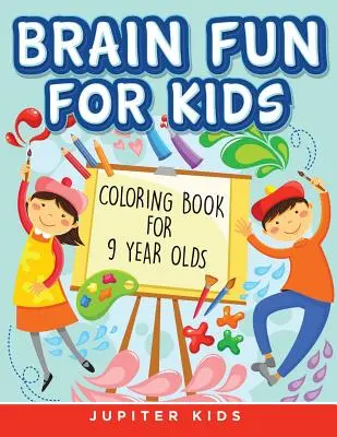 Brain Fun for Kids: Libro para colorear para niños de 9 años - Brain Fun for Kids: Coloring Book for 9 Year Olds
