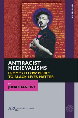 Medievalismos antirracistas: De «Yellow Peril» a «Black Lives Matter». - Antiracist Medievalisms: From Yellow Peril