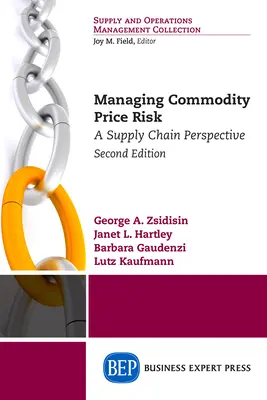 Gestión del riesgo de los precios de los productos básicos: una perspectiva de la cadena de suministro, segunda edición - Managing Commodity Price Risk: A Supply Chain Perspective, Second Edition