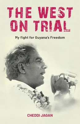 The West On Trial: Mi lucha por la libertad de Guyana - The West On Trial: My Fight for Guyana's Freedom