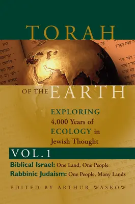 Torah of the Earth Vol 1: Explorando 4.000 años de ecología en el pensamiento judío: Sionismo y Ecojudaísmo - Torah of the Earth Vol 1: Exploring 4,000 Years of Ecology in Jewish Thought: Zionism & Eco-Judaism