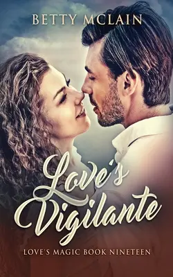 Love's Vigilante: Un Romance Contemporáneo Dulce y Sano - Love's Vigilante: A Sweet & Wholesome Contemporary Romance