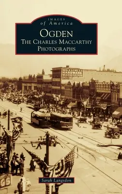 Ogden: Las fotografías de Charles MacCarthy - Ogden: The Charles MacCarthy Photographs