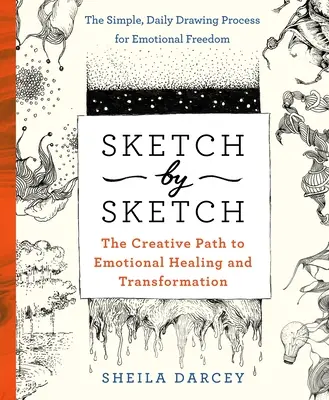 Sketch by Sketch: Un camino creativo hacia la curación y la transformación emocional (un libro de Sketchpoetic) - Sketch by Sketch: A Creative Path to Emotional Healing and Transformation (a Sketchpoetic Book)