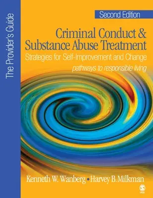 Conducta delictiva y tratamiento del abuso de sustancias - The Provider′s Guide: Strategies for Self-Improvement and Change; Pathways to Responsible Livin - Criminal Conduct and Substance Abuse Treatment - The Provider′s Guide: Strategies for Self-Improvement and Change; Pathways to Responsible Livin