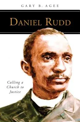 Daniel Rudd: Llamando a una Iglesia a la Justicia - Daniel Rudd: Calling a Church to Justice