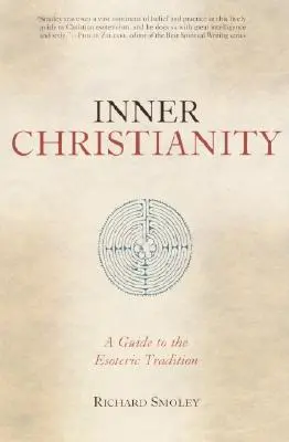 Cristianismo interior: Guía de la tradición esotérica - Inner Christianity: A Guide to the Esoteric Tradition