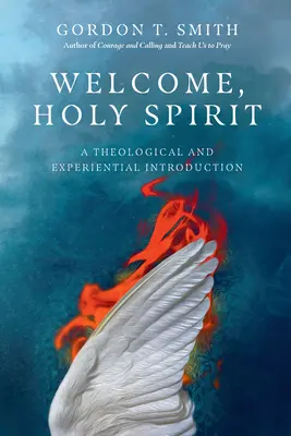 Bienvenido, Espíritu Santo: Una introducción teológica y vivencial - Welcome, Holy Spirit: A Theological and Experiential Introduction