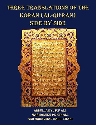 Tres traducciones del Corán (Al-Qur'an) una al lado de la otra - 11 pt de impresión con cada verso no dividido a través de las páginas - Three Translations of The Koran (Al-Qur'an) side by side - 11 pt print with each verse not split across pages