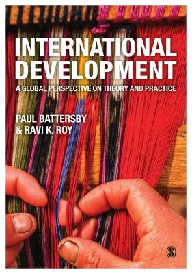 Desarrollo internacional: Una perspectiva global sobre la teoría y la práctica - International Development: A Global Perspective on Theory and Practice