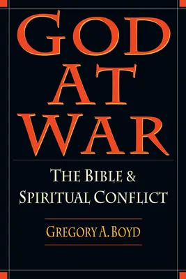 Dios en guerra: La Biblia y el conflicto espiritual - God at War: The Bible and Spiritual Conflict
