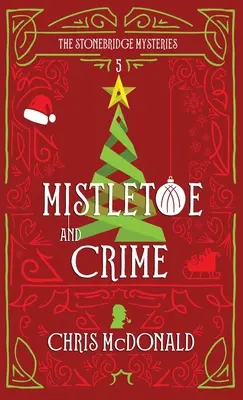 Muérdago y crimen: El caso de la luciérnaga desaparecida - Mistletoe and Crime: A modern cosy mystery with a classic crime feel