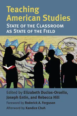 La enseñanza de los estudios americanos: El estado del aula como estado del campo - Teaching American Studies: The State of the Classroom as State of the Field