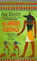 Asesinatos de Anubis (Los misterios de Amerotke, Libro 3) - Asesinato, misterio e intriga en el Antiguo Egipto. - Anubis Slayings (Amerotke Mysteries, Book 3) - Murder, mystery and intrigue in Ancient Egypt