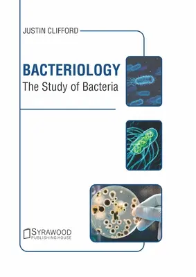 Bacteriología: El estudio de las bacterias - Bacteriology: The Study of Bacteria