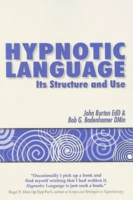 El lenguaje hipnótico: Estructura y uso - Hypnotic Language: Its Structure and Use